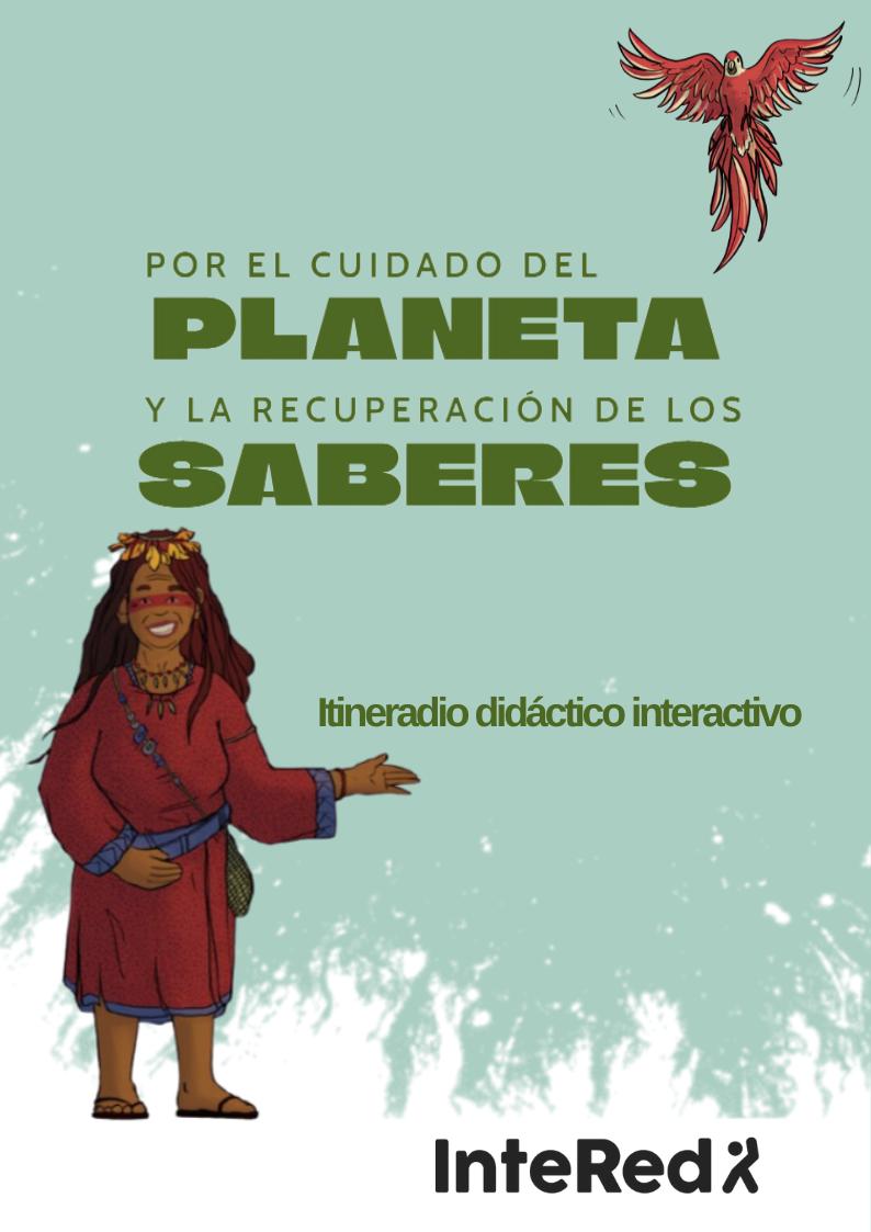 Itinerario didáctico interactivo: Por el cuidado del planeta y la Recuperación de los saberes