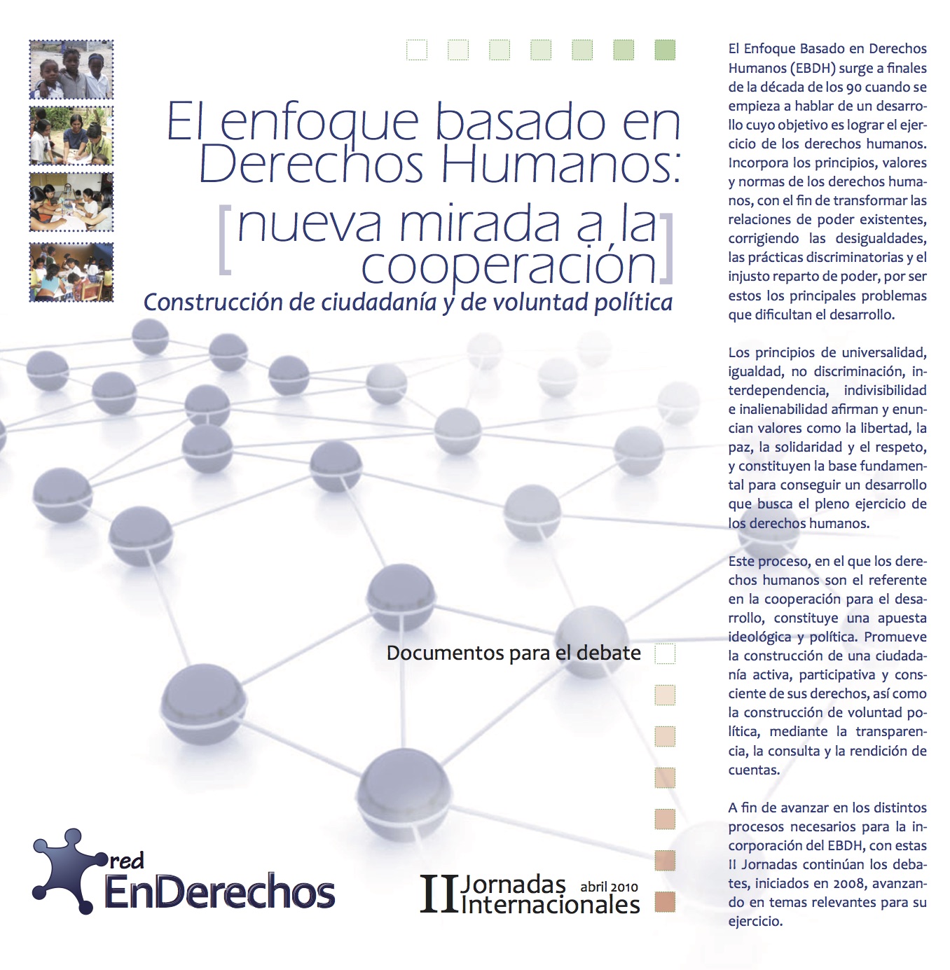 Construcción de ciudadanía y de voluntad política. El enfoque basado en Derechos Humanos: Una nueva mirada a la cooperación