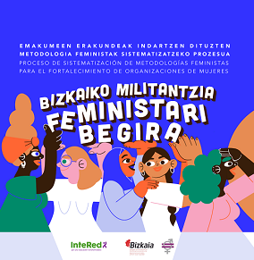 Bizkaiko militantzia feministari begira. Proceso de sistematización de metodologías feministas para el fortalecimiento de organizaciones de mujeres