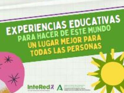 Experiencias educativas para hacer de este mundo un lugar mejor para todas las personas